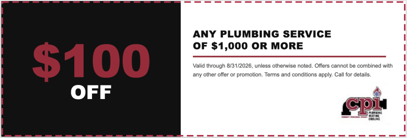 $100 off any plumbing service of $1,000 or more. Valid through 8/31/2026. CPI Plumbing, Heating, Cooling & Electrical coupon.